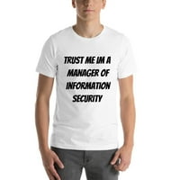 Vjerujte mi da sam menadžer informatičke sigurnosne majice s kratkim rukavima po nedefiniranim darovima