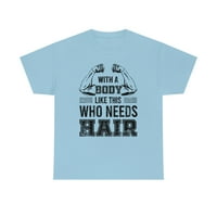 FamilyLoveShop LLC s takvim tijelom koji treba kosa, smiješna košulja za muškarce - Dan očeva poklon - poklon